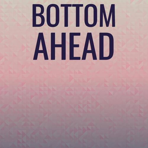 Bottom Ahead