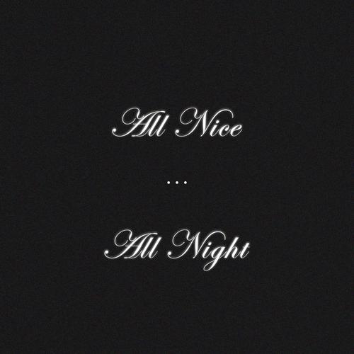 All Nice... All Night (Explicit)