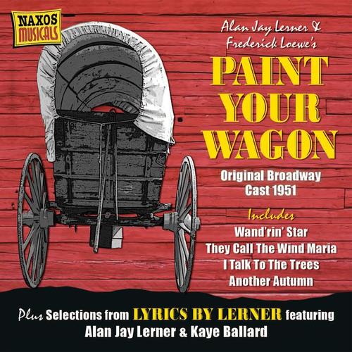 LOEWE, F.: Paint Your Wagon (Original Broadway Cast) [1951] / WEILL, K.: Love Life (1955)