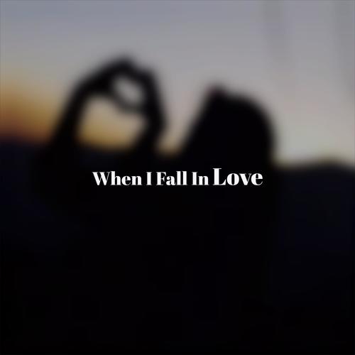 When I Fall In Love