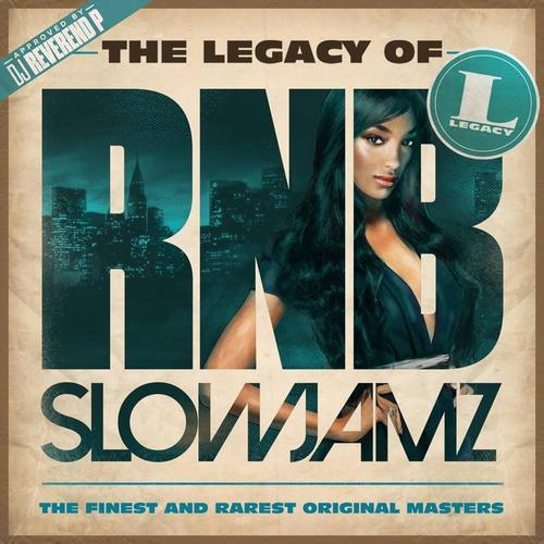 The Legacy of Rn'B Slow Jamz (Explicit)