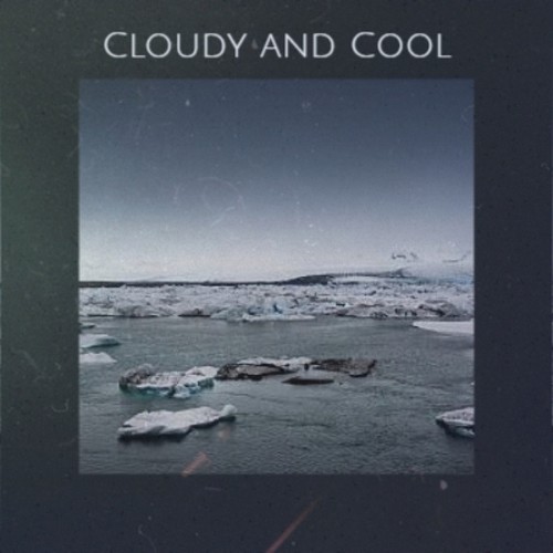 Cloudy and Cool