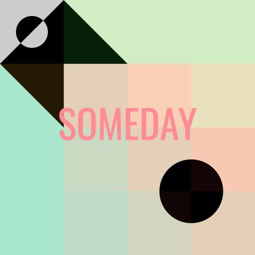 Someday