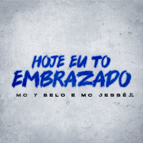 Hoje eu to Embrazado (Explicit)