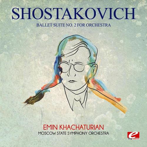 Shostakovich: Ballet Suite No. 2 for Orchestra (Digitally Remastered)