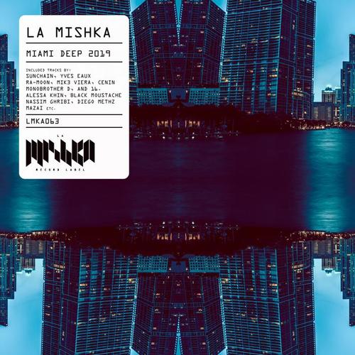 La Mishka Miami Deep 2019