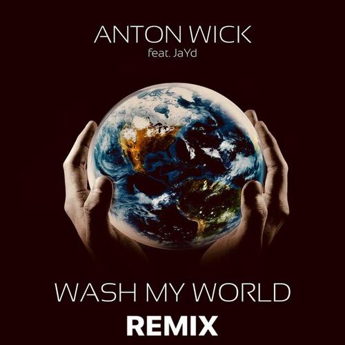 Wash My World (Anton Wick Elektra Remix)