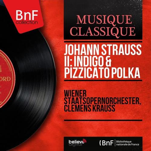 Johann Strauss II: Indigo & Pizzicato Polka (Mono Version)