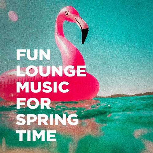 Fun Lounge Music For Spring Time