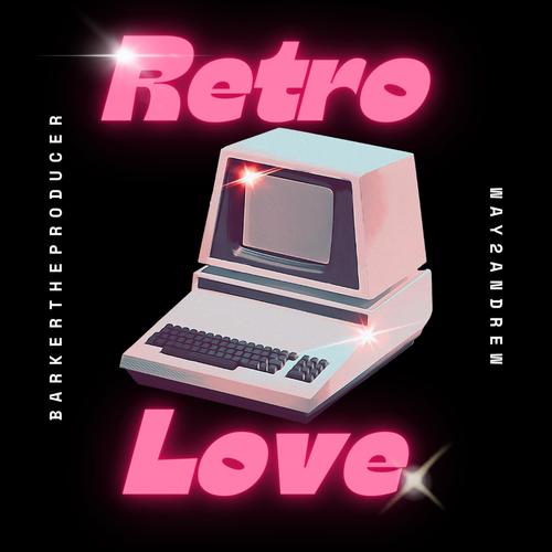 retro love (feat. Way Too Andrew)