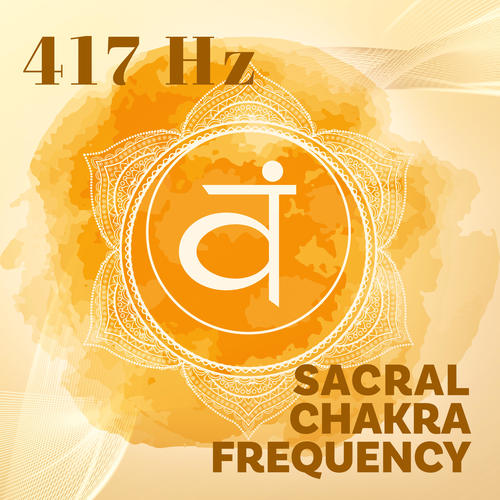 417 Hz (Sacral Chakra Frequency)
