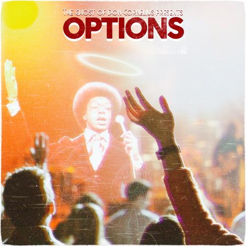 The Ghost of Don Cornelius Presents: Options