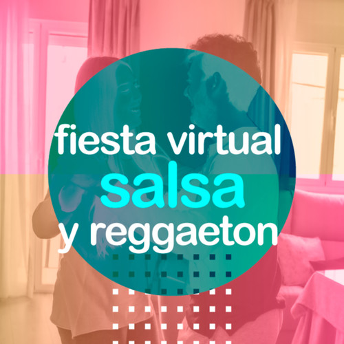 Fiesta Virtual Salsa y reggaeton (Explicit)