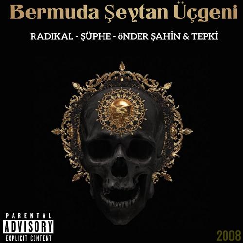 Bermuda Şeytan Üçgeni (feat. Tepki, Şüphe & Önder Şahin ) [Explicit]