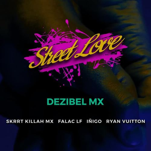 Street Love (feat. Skrrt Killah Mx, Ryan Vuitton, Falac Lf & Iñigo) [Explicit]