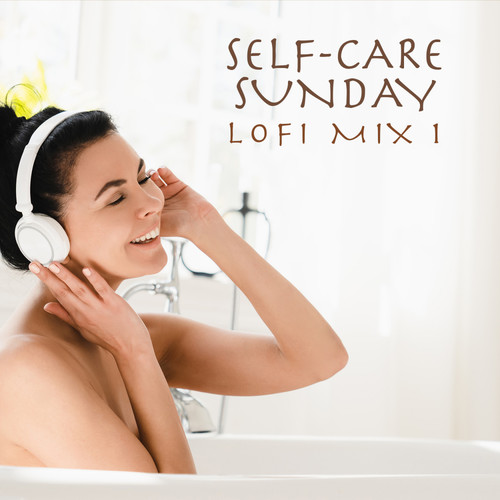 Self-Care Sunday - LoFi Mix 1