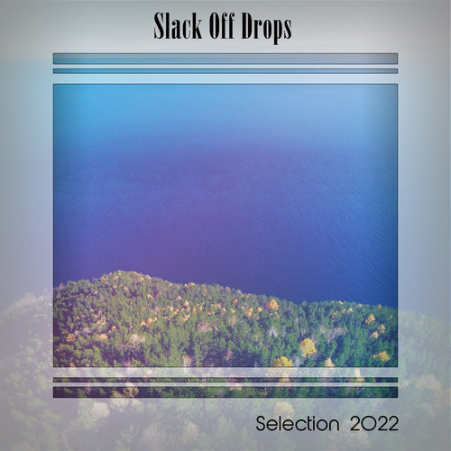 SLACK OFF DROPS SELECTION 2022