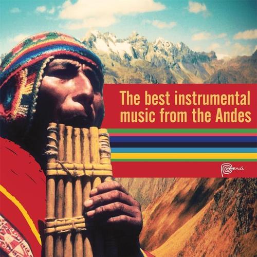 The Best Instrumental Music from the Andes