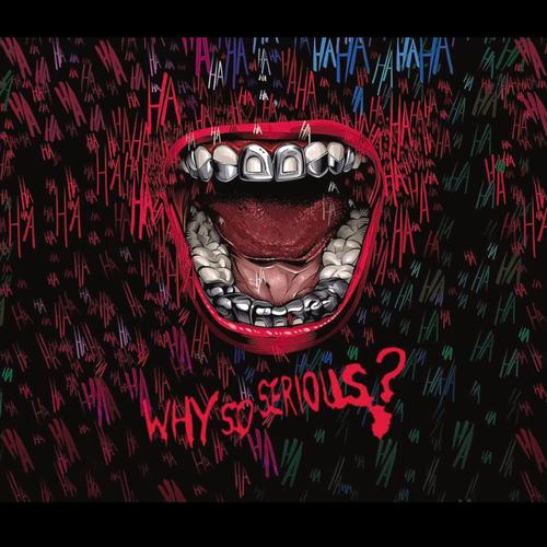 why so serious (Explicit)