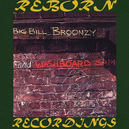 Big Bill Broonzy and Washboard Sam (HD Remastered)