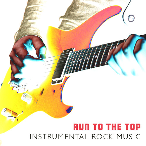 Run to the Top - Instrumental Rock Music