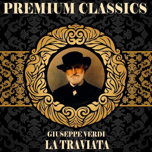 Giuseppe Verdi: Premium Classics. La Traviata