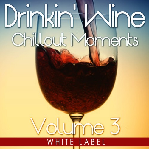 Drinkin' Wine, Vol. 3 (White Label)