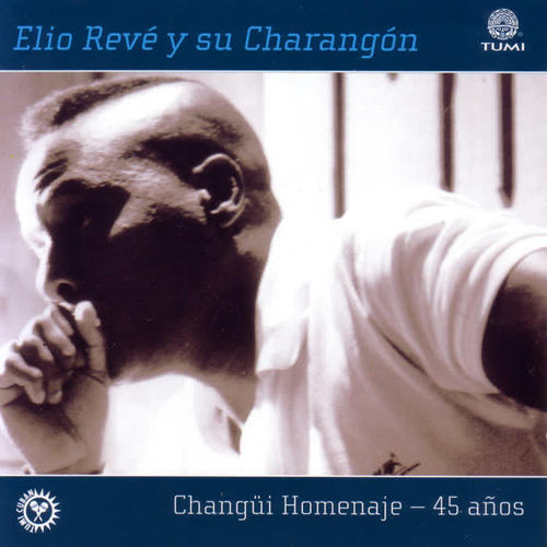 Changui Homenaje - 45 Años