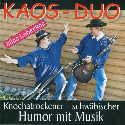 Kaos-Duo  - Ällas Leberkäs (Schwäbischer Humor mit Musik)