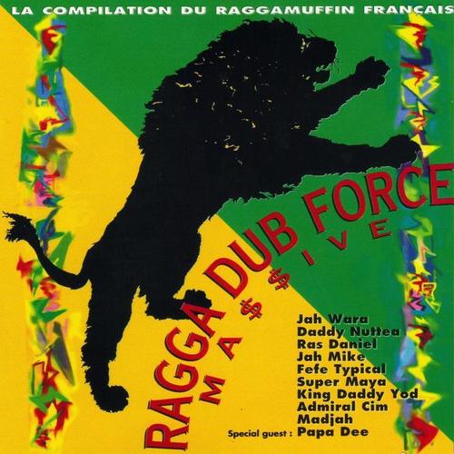 Ragga dub force massive (La compilation du Raggamuffin français)