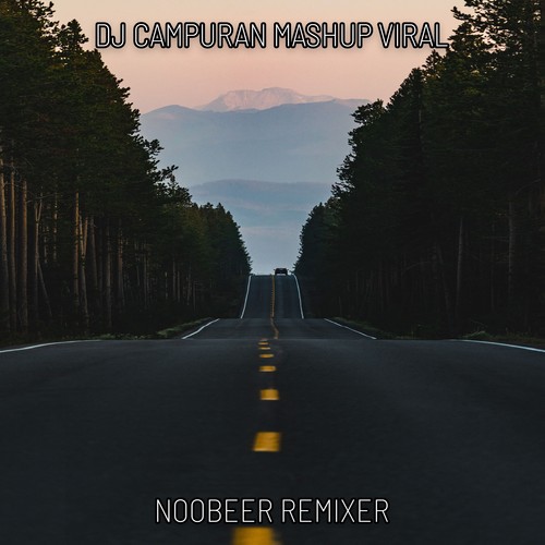 DJ CAMPURAN MASHUP VIRAL