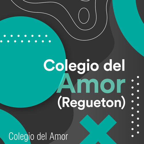 Colegio del Amor (Regueton) [Explicit]