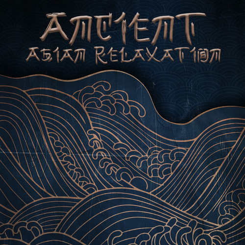 Ancient Asian Relaxation: Healing Traditional Asian Music 2022