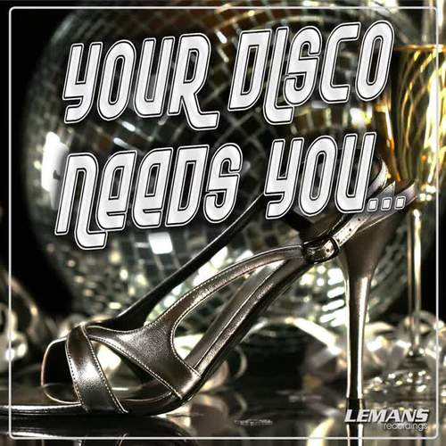 Your Disco Needs You