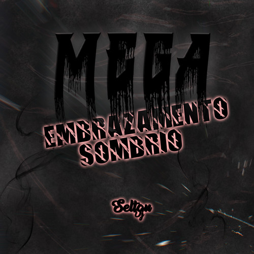 MEGA EMBRAZAMENTO SOMBRIO 001 (Explicit)