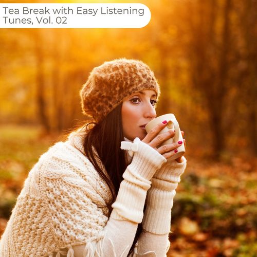 Tea Break With Easy Listening Tunes, Vol. 02