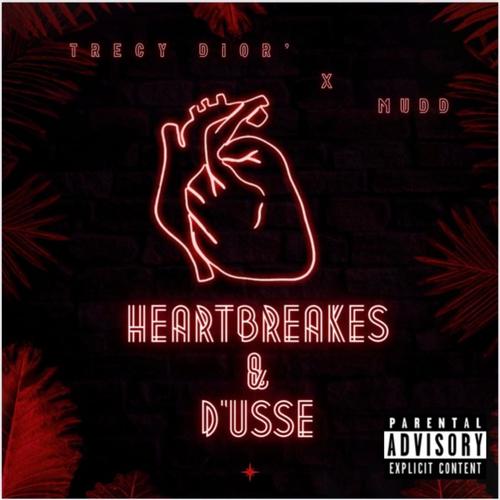 HEARTBREAKES & D'USSE (feat. MUDD) [Explicit]