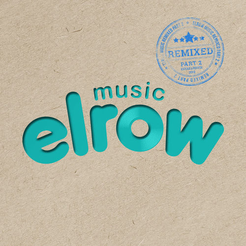 Elrow Music Remixed, Pt. 2