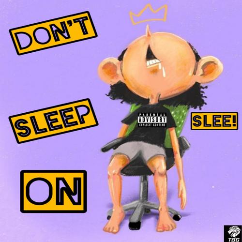 Don't Sleep on Slee! (Explicit)