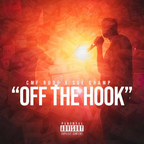 Off The Hook (feat. SSE Champ) [Explicit]