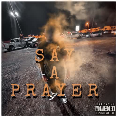 Say A Prayer (Explicit)