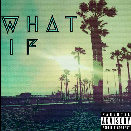 What If (Explicit)