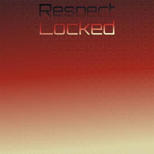 Respect Locked