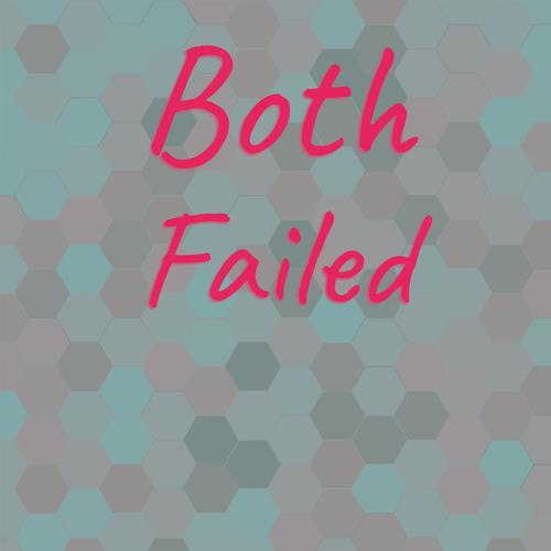 Both Failed