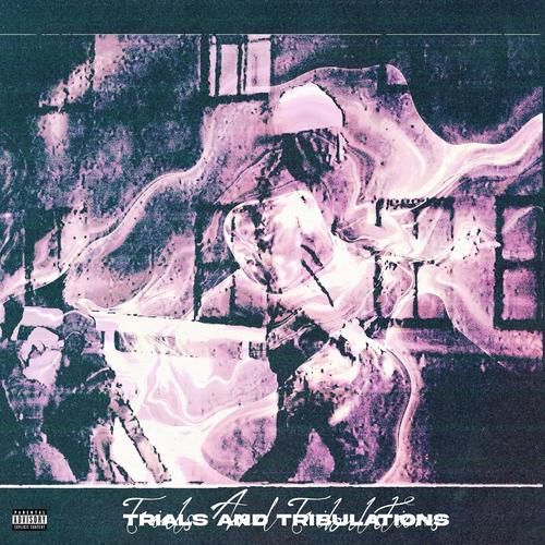 Trials And Tribulations (Explicit)