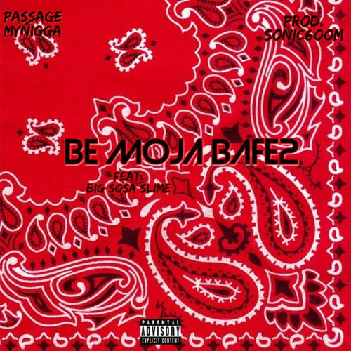 Be Moja Bafe2 (feat. Big Sosa Slime) [Explicit]