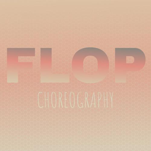 Flop Choreography