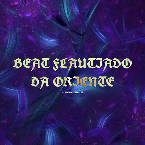 Beat Flautiado da Oriente (Explicit)