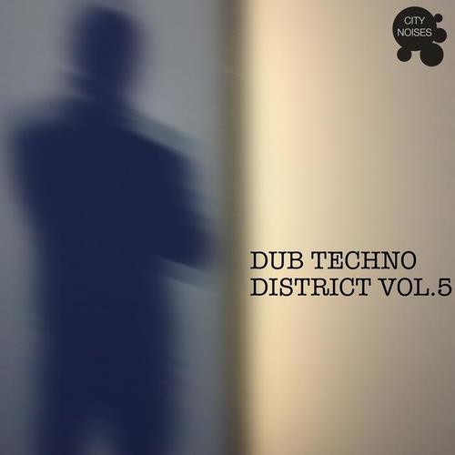 Dub Techno District, Vol. 5