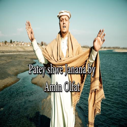 Patey Shwe Janana (feat. Amin Olfat)